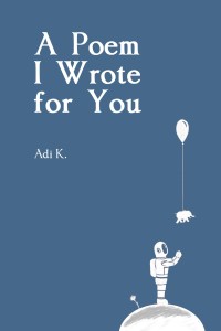 Image of A POEM I WROTE FOR YOU