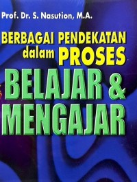 Image of BERBAGAI PENDEKATAN DALAM PROSES BELAJAR & MENGAJAR