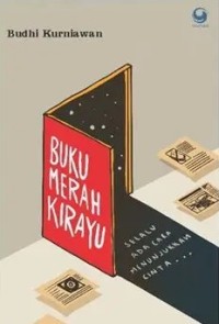 Image of BUKU MERAH KIRAYU ; SELALU ADA CARA MENUNJUKKAN CINTA...