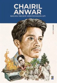 Image of SERI BUKU TEMPO CHAIRIL ANWAR : BAGIMU NEGERI MENYEDIAKAN API
