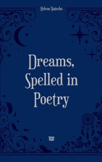 Image of DREAMS, SPELLED IN POETRY