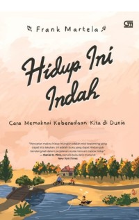 Image of HIDUP INI INDAH : CARA MEMAKNAI KEBERADAAN KITA DI DUNIA