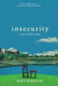 Image of INSECURITY IS MY MIDDLE NAME