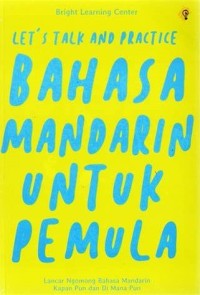 Image of LET'S TALK AND PRACTICE BAHASA MANDARIN UNTUK PEMULA