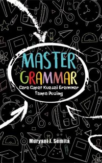 Image of MASTER GRAMMAR : CARA CEPAT KUASAI GRAMMAR TANPA PUSING