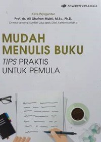 Image of MUDAH MENULIS BUKU : TIPS PRAKTIS UNTUK PEMULA