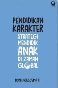 Image of PENDIDIKAN KARAKTER : STRATEGI MENDIDIK ANAK DI ZAMAN GLOBAL