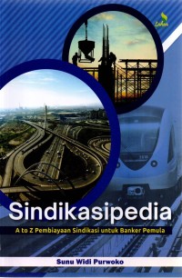 Image of SINDIKASIPEDIA A TO Z PEMBIAYAAN SINDIKASI UNTUK BANKER PEMULA