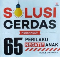 Image of SOLUSI CERDAS MENGHADAPI 65 PERILAKU NEGATIF ANAK