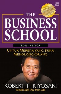 Image of THE BUSINESS SCHOOL : UNTUK MEREKA YANG SUKA MENOLONG ORANG