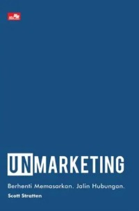 Image of UN MARKETING : BERHENTI MEMASARKAN. JALIN HUBUNGAN